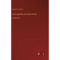 John Ingerfield, and Other Stories: in large print - Hardcover