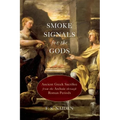 Smoke Signals for the Gods: Ancient Greek Sacrifice from the Archaic Through Roman Periods - Paperback