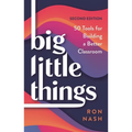 Big Little Things: 50 Tools for Building a Better Classroom - Hardcover