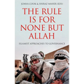 The Rule Is for None But Allah: Islamist Approaches to Governance - Hardcover