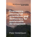 Economics, Ideological Orientation and Democracy for Sustainable Development 2nd Edition - Paperback
