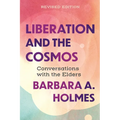 Liberation and the Cosmos: Conversations with the Elders, Revised Edition - Paperback