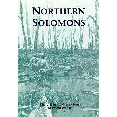The U.S. Army Campaigns of World War II: Northern Solomons - Paperback