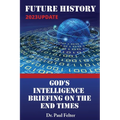 Future History: God's Intelligence Briefing on the End Times - Paperback