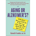 Aging or Alzheimer's?: A Doctor's Personal Guide to Memory Loss, Cognitive Decline, and Dementia - Hardcover