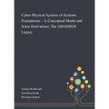 Cyber-Physical Systems of Systems: Foundations - A Conceptual Model and Some Derivations: The AMADEOS Legacy - Hardcover