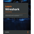 Learn Wireshark - Second Edition: A definitive guide to expertly analyzing protocols and troubleshooting networks using Wireshark - Paperback