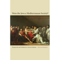 Were the Jews a Mediterranean Society?: Reciprocity and Solidarity in Ancient Judaism - Paperback