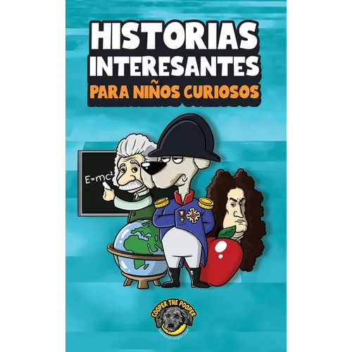 Historias interesantes para niños curiosos: ¡Una asombrosa colección de historias increíbles, divertidas y verdaderas de todo el mundo! - Hardcover