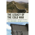 The Legacy of the Cold War: Perspectives on Security, Cooperation, and Conflict - Paperback