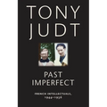 Past Imperfect: French Intellectuals, 1944-1956 - Paperback