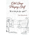 Old Guys Playing Golf - Paperback