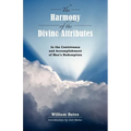 The Harmony of Divine Attributes in the Contrivance & Accomplishment of Man's Redemption - Paperback