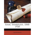 Isaac Sharpless, 1848-1920 - Paperback