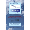 How Jewish Laws and Customs Develop Over Time: A Fascinating Explanation by Rabbi Edward M. Gershfield - Hardcover