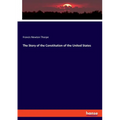 The Story of the Constitution of the United States - Paperback