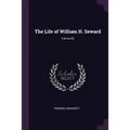 The Life of William H. Seward; Volume 02 - Paperback