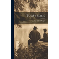 To My Sons - Hardcover