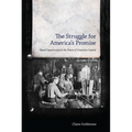 The Struggle for America's Promise: Equal Opportunity at the Dawn of Corporate Capital - Hardcover
