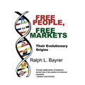 Free People, Free Markets: Their Evolutionary Origin - Paperback