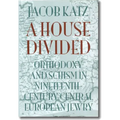 A House Divided: Orthodoxy and Schism in Nineteenth-Century Central European Jewry - Paperback