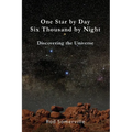 One Star By Day Six Thousand By Night: Discovering the Universe - Paperback