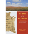 People of the Ecotone: Environment and Indigenous Power at the Center of Early America - Paperback