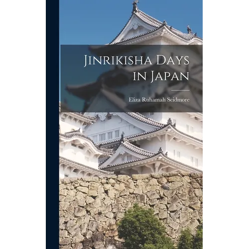 Jinrikisha Days in Japan - Hardcover