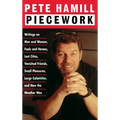 Piecework: Writings on Men & Women, Fools & Heroes, Lost Cities, Vanished Friends.. - Hardcover