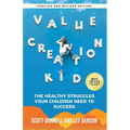 Value Creation Kid: The Healthy Struggles Your Children Need to Succeed - Paperback