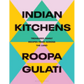 Indian Kitchens: Treasured Family Recipes from Across the Land - Hardcover
