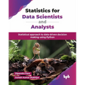 Statistics for Data Scientists and Analysts: Statistical approach to data-driven decision making using Python (English Edition) - Paperback