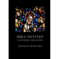Bible Mystery And Bible Meaning: Biographically Annotated Edition - Paperback