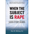 When the Subject Is Rape: A Guide for Male Partners, Friends & Family Members - Paperback