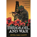 Drugs, Oil, and War: The United States in Afghanistan, Colombia, and Indochina - Paperback