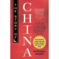 The Story of China: The Epic History of a World Power from the Middle Kingdom to Mao and the China Dream - Paperback