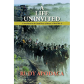 A Life Uninvited: A Novel Based On the Untold Story of Bataan in World War II - Paperback
