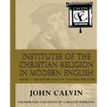 Institutes of the Christian Religion in Modern English: Book I: The Knowledge of God the Creator - Paperback