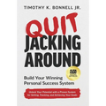 Quit Jacking Around: Build Your Winning Personal Success System - Hardcover