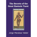 The Secrets of the Great Esoteric Tarot - Paperback