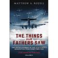 The Things Our Fathers Saw - The War In The Air: The Untold Stories of the World War II Generation from Hometown, USA - Paperback
