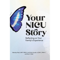 Your NICU Story: Reflecting on Your Family's Experience - Paperback