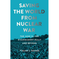 Saving the World from Nuclear War: The June 12, 1982, Disarmament Rally and Beyond - Paperback
