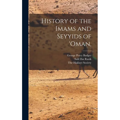 History of the Imams and Seyyids of 'Oman, - Hardcover