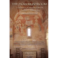 The Holy Mushroom: Evidence of Mushrooms in Judeo-Christianity - Paperback