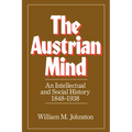The Austrian Mind: An Intellectual and Social History, 1848-1938 - Paperback