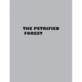 The Petrified Forest - Hardcover