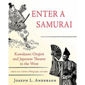 Enter a Samurai: Kawakami Otojiro and Japanese Theatre in the West, Volume 2 - Paperback