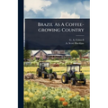 Brazil As A Coffee-growing Country - Paperback