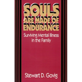 Souls Are Made of Endurance: Surviving Mental Illness in the Family - Paperback